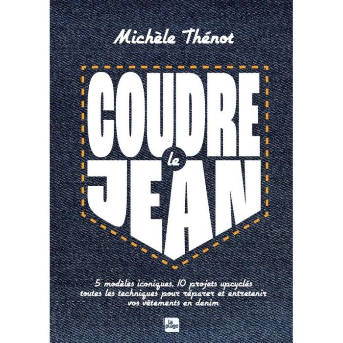 Coudre le jean : 5 modèles iconiques - Michèle Thénot